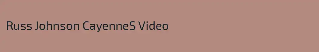 Russ Johnson CayenneS Video